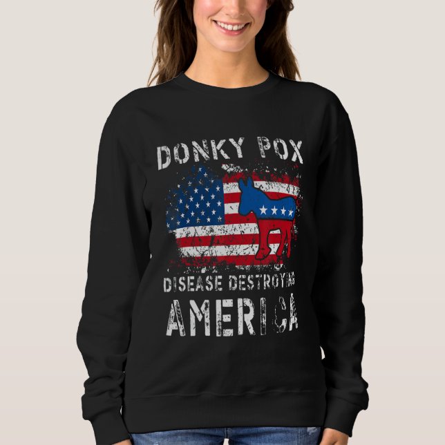 Sudadera Donkey Pox The Disease Destroying America Democrat (Anverso)