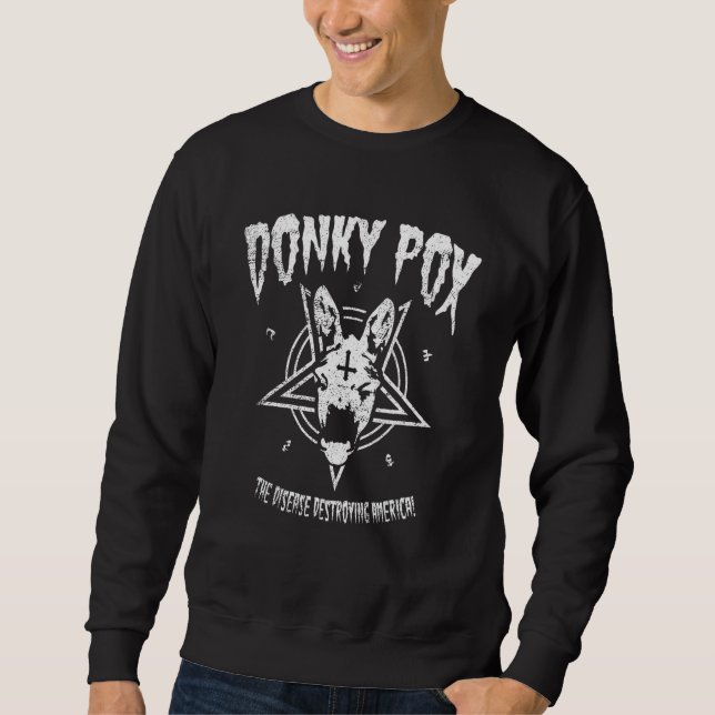 Sudadera Donkey Pox The Disease Destroying America Donkeypo (Anverso)