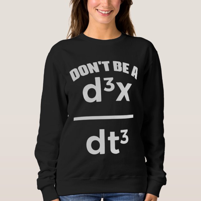 Sudadera Dont Be A Jerk Math Physics Mathematical Equation  (Anverso)