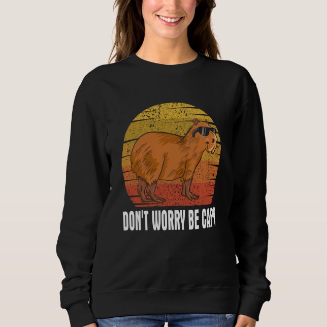 Sudadera Don't Be Worry Be Capy   Capybara Rodents Animals (Anverso)