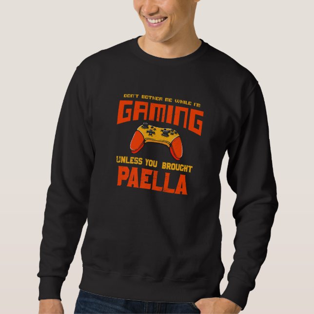 Sudadera Don't Bother Me While I'm Gaming  Paella Humor (Anverso)