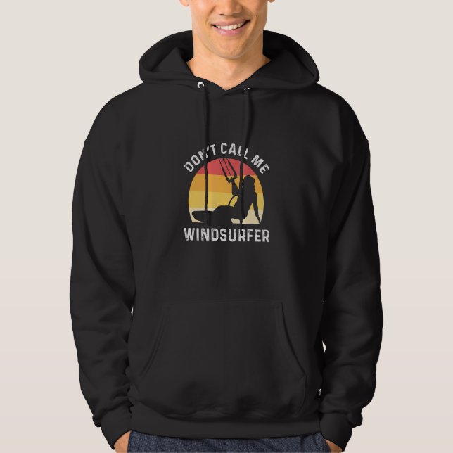 Sudadera Don't Call Me Windsurfer Kiteboarding Kitesurfing (Anverso)