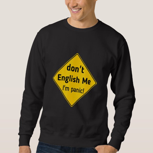 Sudadera Don't English Me I'm Panic Tee (Anverso)