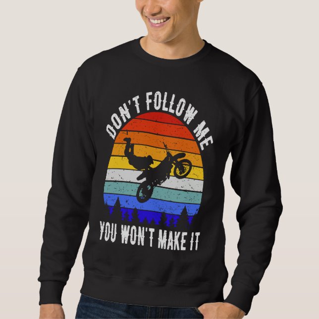 Sudadera Don't Follow Me You Won't Make It Biker  Motorbike (Anverso)