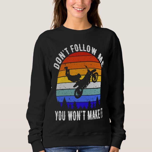 Sudadera Don't Follow Me You Won't Make It Biker  Motorbike (Anverso)