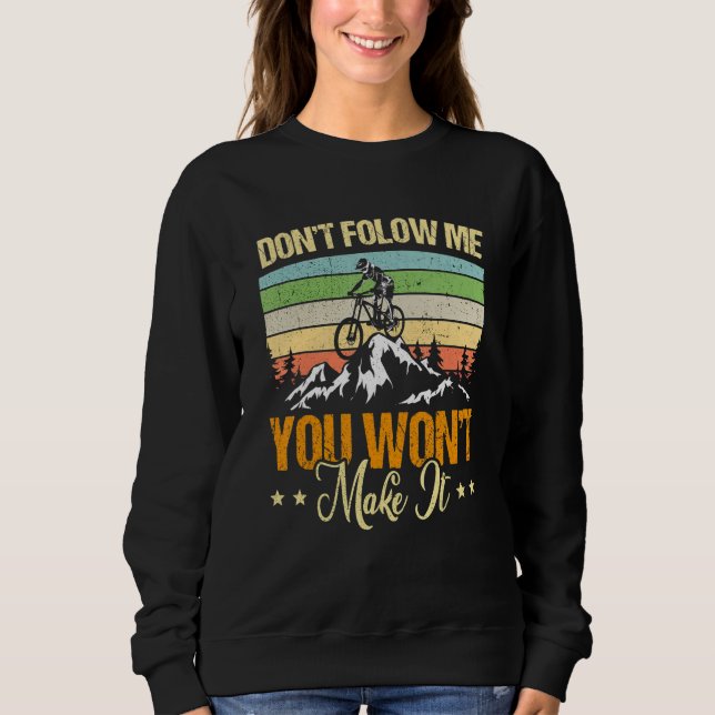 Sudadera Don't Follow Me You Won't Make It Mountain Bike Bi (Anverso)