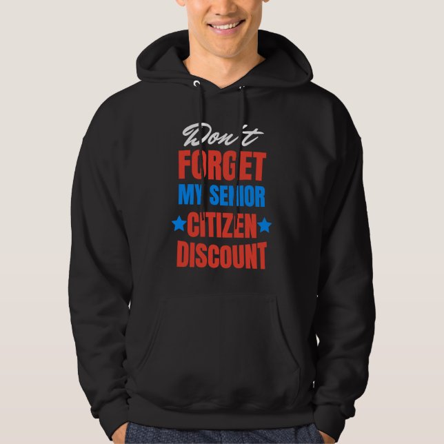 Sudadera Don't Forget My Senior Discount Old People Gag Wom (Anverso)