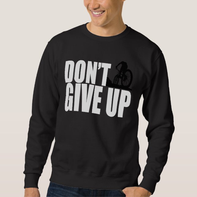Sudadera Don't Give Up Mountain Bike MTB Moto Downhill BMX (Anverso)