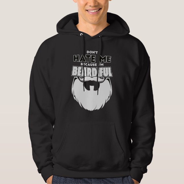 Sudadera Don't Hate Me Because I'm Beardiful For Men (Anverso)