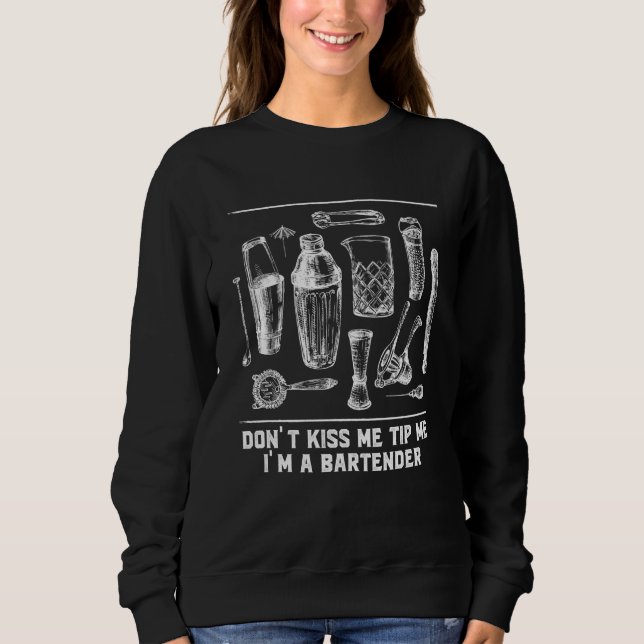 Sudadera Dont Kiss Me Tip Me Im a Bartender Bartending Humo (Anverso)