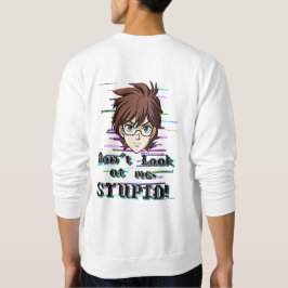 Sudadera Don't look at me, STUPID 
