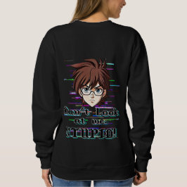 Sudadera Don't look at me, STUPID 