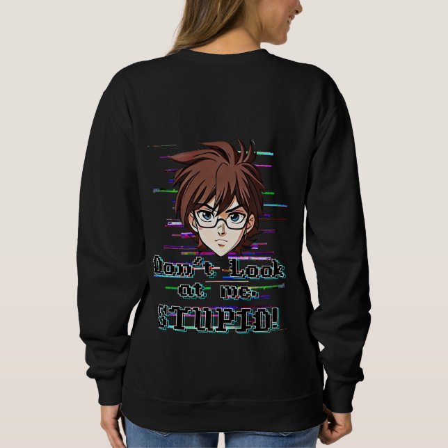 Sudadera Don't look at me, STUPID  (Reverso)