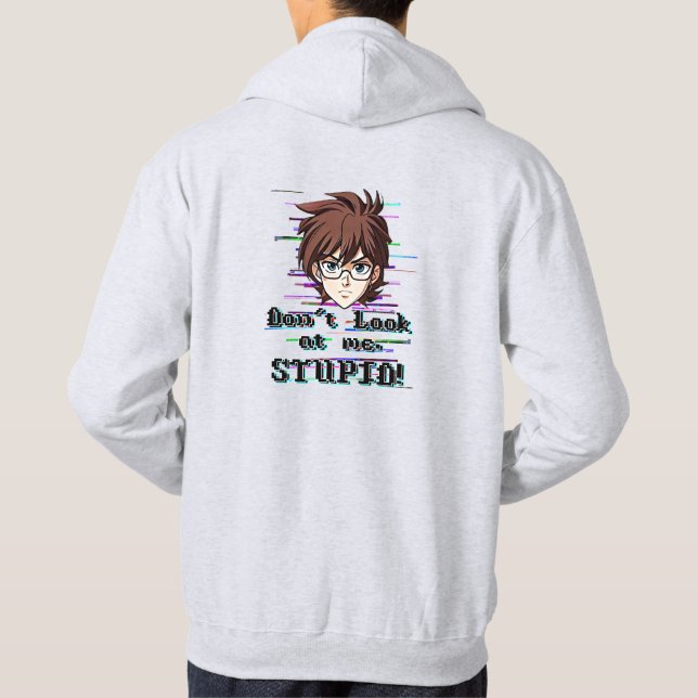 Sudadera Don't look at me, STUPID  (Reverso)