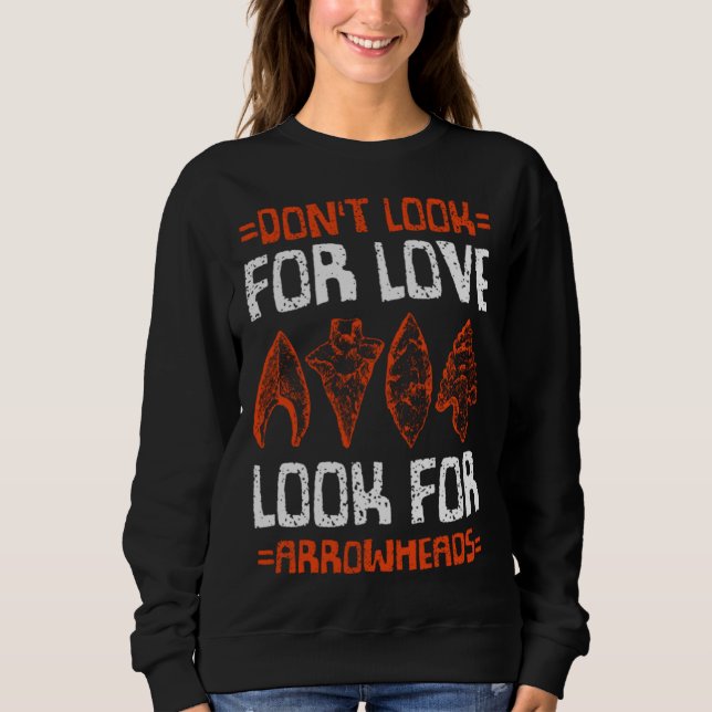 Sudadera Dont Look For Love Look For Arrowheads (Anverso)