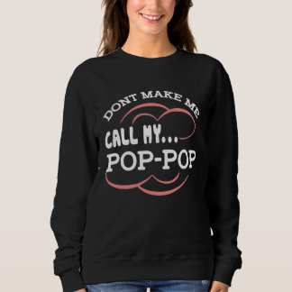 Sudadera Dont Make Me Call My Pop Pop Grandpa  Cute Grandch