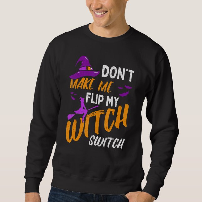 Sudadera Don't Make Me Flip My Witch Switch Halloween_12 (Anverso)