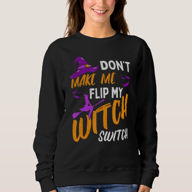 Sudadera Don't Make Me Flip My Witch Switch Halloween_12 (Anverso)