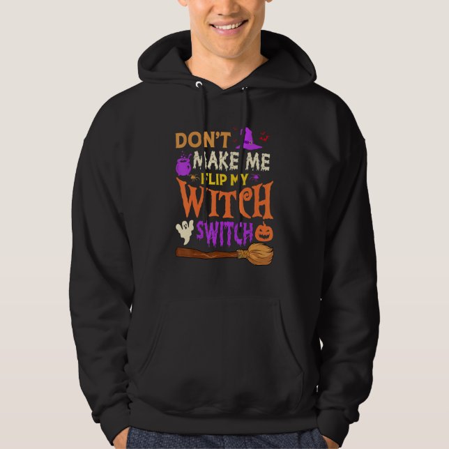 Sudadera Don't Make Me Flip My Witch Switch Halloween Men W (Anverso)