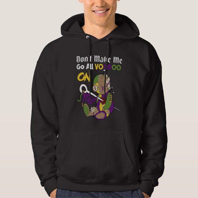 Sudadera Don't Make Me Go All Voodoo Doll Mardi Gras Costum (Anverso)