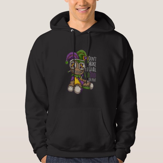 Sudadera Don't Make Me Go All Voodoo Doll Mardi Gras Costum (Anverso)