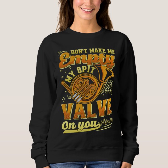 Sudadera Don't Make Me My Spit Valve On You Musical Instrum (Anverso)
