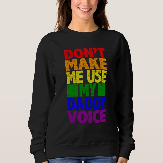 Sudadera Don't Make Me Use My Daddy Voice  Gay Pride Lgbtq  (Anverso)