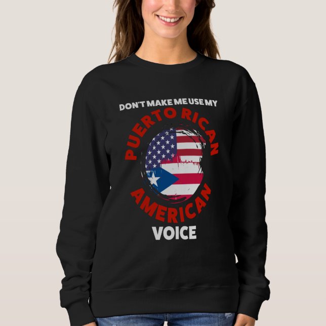 Sudadera don't make me use my puerto rican American voice P (Anverso)