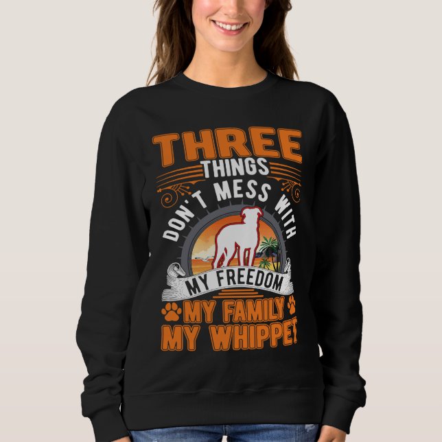 Sudadera Don't mess with My Freedom My Family My Whippet (Anverso)