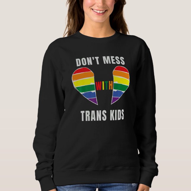 Sudadera Don't Mess With Trans Kids Texas Protect Trans Kid (Anverso)