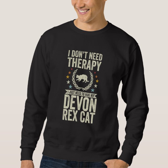 Sudadera Don't Need Therapy Just Hug My Devon Rex Cat (Anverso)