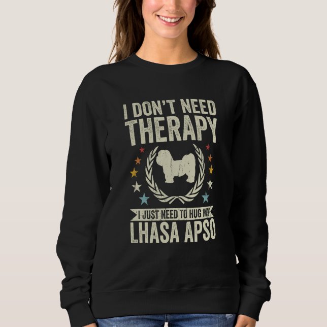 Sudadera Don't Need Therapy Just Hug My Lhasa Apso (Anverso)