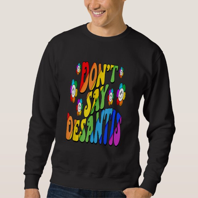 Sudadera Don't Say Desantis Florida Say Gay LGBTQ Pride Ant (Anverso)