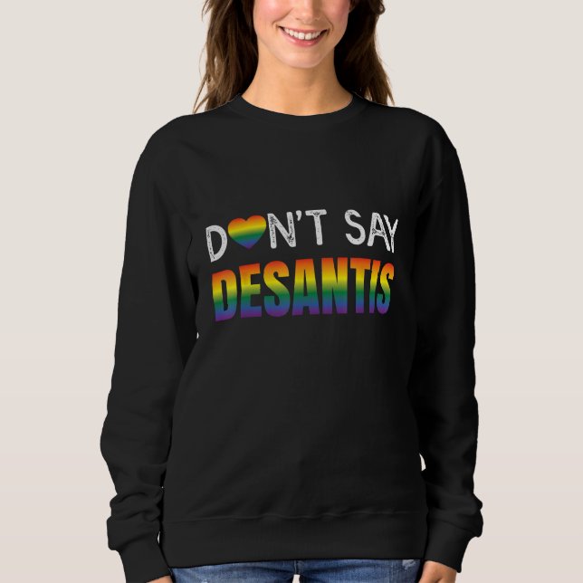 Sudadera Dont Say Desantis Rainbow LGBT Pride Anti Desantis (Anverso)