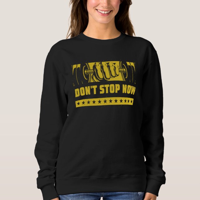 Sudadera Dont Stop Now Workout Motivational Quote Gym Inspi (Anverso)