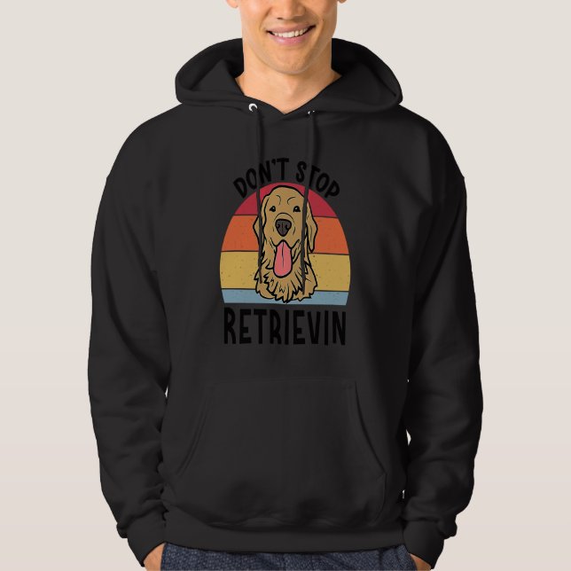 Sudadera Dont Stop Retrievin Golden Retriever Dog for Men W (Anverso)