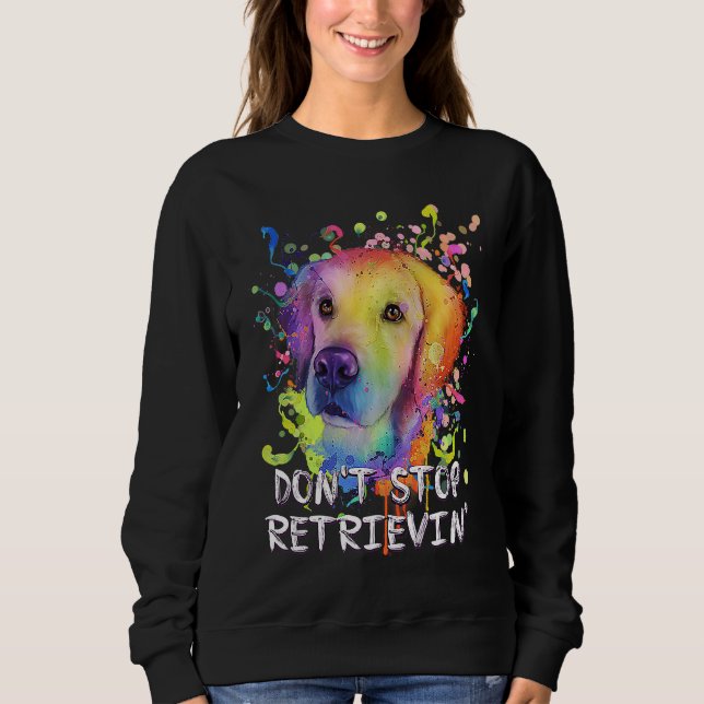 Sudadera Dont Stop Retrievin  Golden Retriever Humor (Anverso)