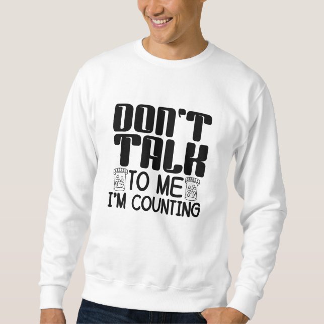 Sudadera Don't Talk To Me I'm Counting Pharmacist Pharmacy (Anverso)