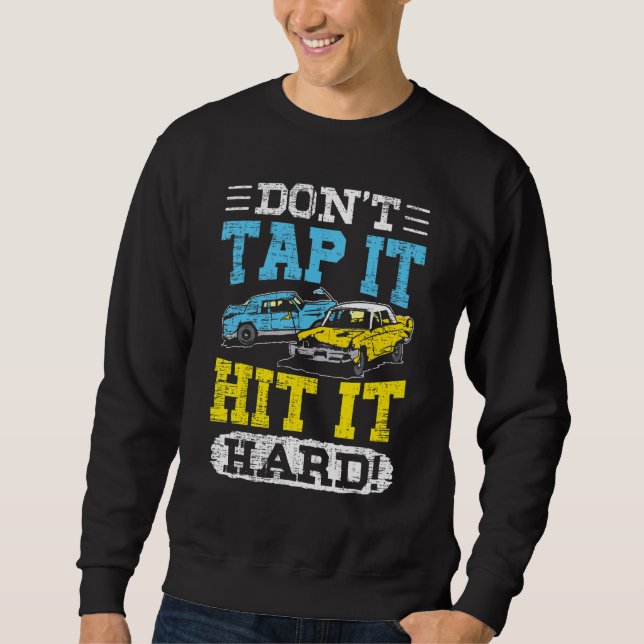 Sudadera Don't Tap It Demolition Derby  Crashing Cars (Anverso)