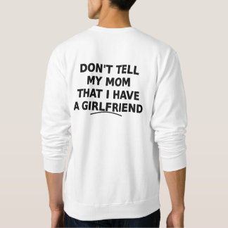 Sudadera Don't Tell My Mom Funny Girlfriend Design