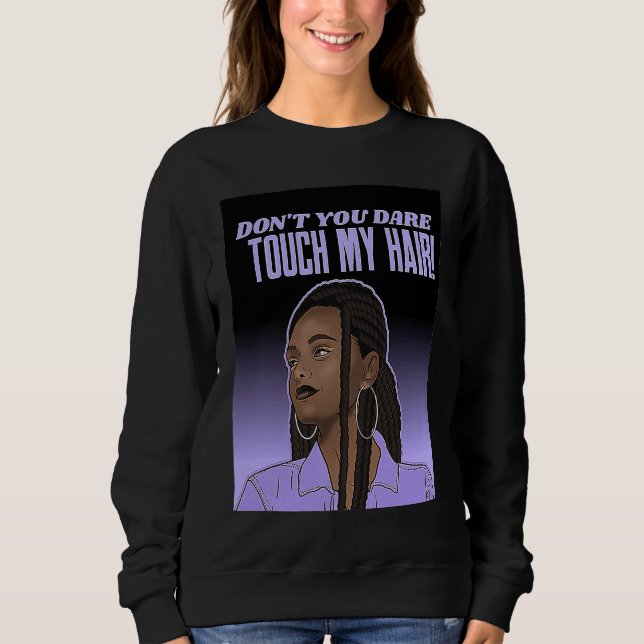 Sudadera Dont Touch Hair Braids Black Woman Respect Brown G (Anverso)