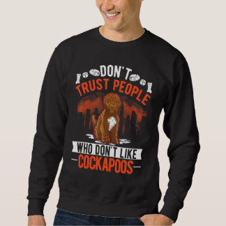 Sudadera Don't Trust People Who Don't Like Cockapoos