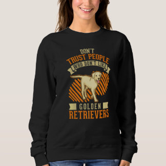 Sudadera Don't Trust people Who don't like Golden Retriever