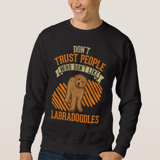 Sudadera Don't Trust people Who don't like Labradoodles (Anverso)