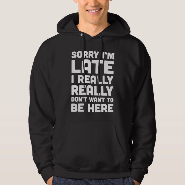 Sudadera Don't Want To Be Here  Offensive Quote (Anverso)