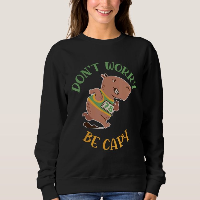 Sudadera Dont Worry Be Capy Capybaras Rodent Animal Capybar (Anverso)