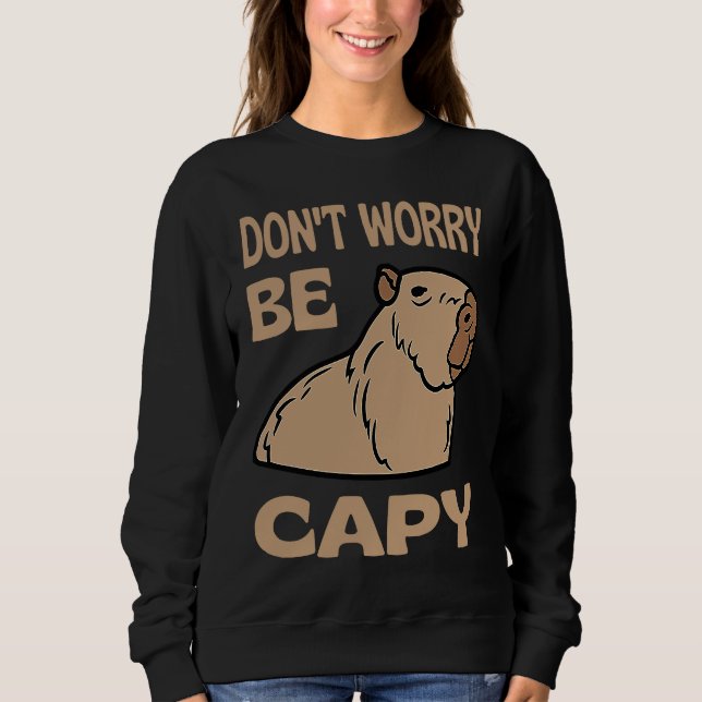 Sudadera Don't Worry Be Capy Respect The Capybara Ok I Pull (Anverso)