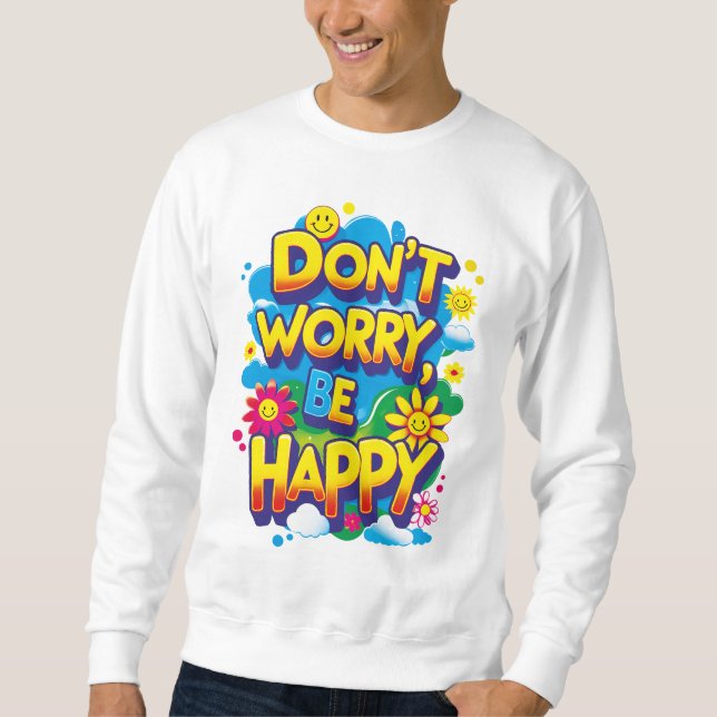 Sudadera Don't Worry, Be Happy (Anverso)