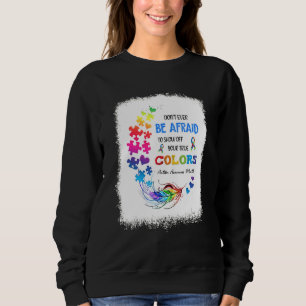 Sudadera Donu2019t Tengan Miedo De Mostrar Su Verdadero Col