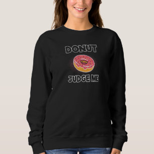 Sudadera Donut Judge Funny Pink Sprinkle Food Pun Baker